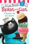 Splat The Cat: I Scream For Ice Cream Hardcover