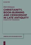 Christianity Book-burning And Censorship In Late Antiquity - Studies In Text Transmission Hardcover Digital Original