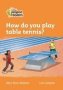 Level 4 A How Do You Play Table Tennis?   Paperback British Edition