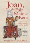 Joan The Fair Maid Of Kent - A Fourteenth-century Princess And Her World Hardcover