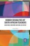 Hidden Sexualities Of South African Teachers - Black Male Educators And Same-sex Desire   Paperback