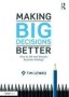 Making Big Decisions Better - How To Set And Simplify Business Strategy   Hardcover