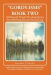Gordy-isms Book Two - Uplifting And Thought-provoking Quotes Proverbial Dung From The Mountain-top Hardcover