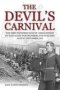 The Devil&  39 S Carnival - The First Hundred Days Of Armageddon 1ST Battalion Northumberland Fusiliers August - December 1914   Paperback