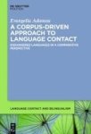 A Corpus-driven Approach To Language Contact - Endangered Languages In A Comparative Perspective Hardcover Digital Original
