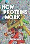 How Proteins Work Paperback