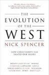 The Evolution Of The West - How Christianity Has Shaped Our Values Paperback