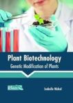 Plant Biotechnology: Genetic Modification Of Plants Hardcover