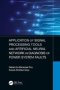 Application Of Signal Processing Tools And Artificial Neural Network In Diagnosis Of Power System Faults   Hardcover
