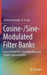 Cosine- sine-modulated Filter Banks - General Properties Fast Algorithms And Integer Approximations Hardcover 1ST Ed. 2018