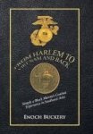 From Harlem To Viet Nam And Back - Simply A Black Marine& 39 S Combat Experience In Southeast Asia Hardcover