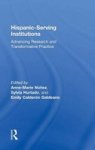 Hispanic-serving Institutions - Advancing Research And Transformative Practice Hardcover