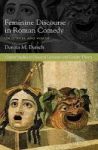 Feminine Discourse In Roman Comedy - On Echoes And Voices Hardcover