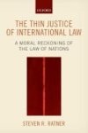 The Thin Justice Of International Law - A Moral Reckoning Of The Law Of Nations Paperback