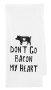 Don't Go Bacon My Heart Piggy Decorative Tea Towel