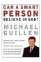 Can A Smart Person Believe In God?   Paperback