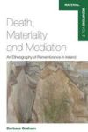 Death Materiality And Mediation - An Ethnography Of Remembrance In Ireland Hardcover