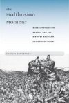 The Malthusian Moment - Global Population Growth And The Birth Of American Environmentalism Hardcover New