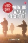 When The Walking Defeats You - One Man& 39 S Journey As Joseph Kony& 39 S Bodyguard Paperback