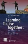 Learning To Live Together: Promoting Social Harmony Hardcover 1ST Ed. 2019