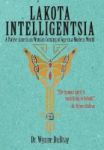 Lakota Intelligentsia - A Native American Woman Coming Of Age In A Modern World Hardcover