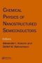 Chemical Physics Of Nanostructured Semiconductors   Hardcover