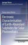 Electronic Characterisation Of Earth-abundant Sulphides For Solar Photovoltaics Hardcover 1ST Ed. 2018