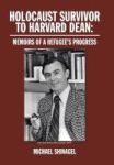 Holocaust Survivor To Harvard Dean - Memoirs Of A Refugee& 39 S Progress Hardcover