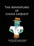 The Adventures Of Chuck Laquest Hardcover