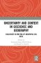 Uncertainty And Context In Giscience And Geography - Challenges In The Era Of Geospatial Big Data   Hardcover