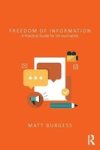 Freedom Of Information - A Practical Guide For Uk Journalists Paperback
