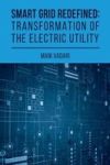 Smart Grid Redefined - The Transformed Electric Utility Hardcover