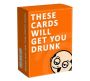 These Cards Will Get You Drunk - Classic Adult Card Game