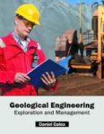 Geological Engineering: Exploration And Management Hardcover