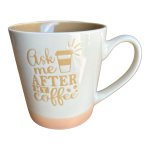 Ask Me After My Coffee Ceramic Mug