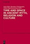Time And Space In Ancient Myth Religion And Culture Hardcover