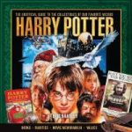 Harry Potter - The Unofficial Guide To The Collectibles Of Our Favorite Wizard Hardcover