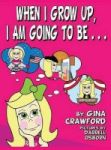 When I Grow Up I Am Going To Be . . . Large Print Hardcover Large Type Edition