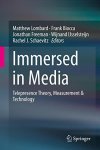 Immersed In Media: Telepresence Theory Measurement & Technology