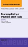 Neuropsychiatry Of Traumatic Brain Injury An Issue Of Psychiatric Clinics Of North America