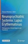 Neuropsychiatric Systemic Lupus Erythematosus - Pathogenesis Clinical Aspects And Treatment Hardcover 1ST Ed. 2018