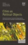 Cities As Political Objects - Historical Evolution Analytical Categorisations And Institutional Challenges Of Metropolitanisatio