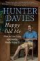 Happy Old Me - How To Live A Long Life And Really Enjoy It   Hardcover