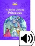 Classic Tales: Level 4: The Twelve Dancing Princesses Cd 2ND Revised Edition