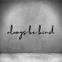 Always Be Kind - L 450MM / Rust Coat / Font 1