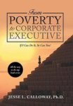 From Poverty To Corporate Executive - If I Can Do It So Can You Hardcover