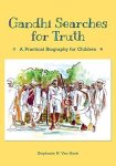 Gandhi Searches For Truth: A Practical Biography For Children