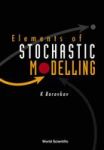 Elements Of Stochastic Modelling Paperback Illustrated Edition
