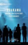 Phakama - Making Participatory Performance Hardcover Hpod