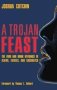 A Trojan Feast - The Food And Drink Offerings Of Aliens Faeries And Sasquatch   Hardcover